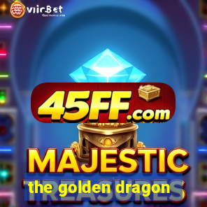 the golden dragon